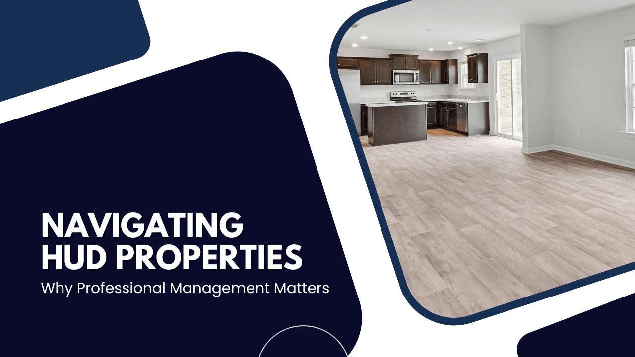 Navigating HUD Properties: Why Professional Management Matters